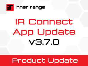 IR Connect App 3.7.0: A Smarter, Faster Camera Experience for Mobile Security